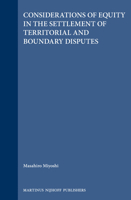Considerations of Equity in the Settlement of Territorial and Boundary Disputes (International Law in Japanese Perspective, Vol 2) (International Law in Japanese Perspective, Vol 2) 0792322177 Book Cover