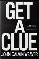 Get a Clue B0FP146HLG Book Cover