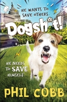 Dogsh*t!: He Wants to Save Others. He Needs to Save Himself. B0DTPVGRBJ Book Cover