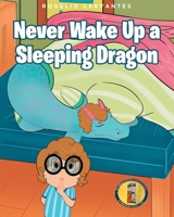 Never Wake Up a Sleeping Dragon B0BXFQZWDD Book Cover