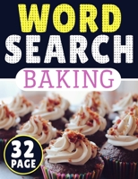 Baking Word Search: 32 Page Of Word Search Puzzles, More Than 250 Different Word In One Book Puzzles Word Search For Adults B091W9WKTF Book Cover