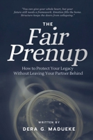 The Fair Prenup: Protecting Your Legacy Without Leaving Your Partner Behind B0GFXTNC6J Book Cover