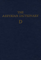 Assyrian Dictionary of the Oriental Institute of the University of Chicago (Assyrian Dictionary of the Oriental Institute of the Universe) (Assyrian Dictionary ... of the Oriental Institute of the Uni 0918986095 Book Cover