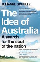 The Idea of Australia: A Search for the Soul of the Nation 1760879304 Book Cover