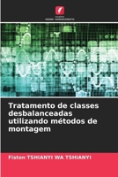 Tratamento de classes desbalanceadas utilizando métodos de montagem (Portuguese Edition) 6207866436 Book Cover