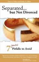 Separated but Not Divorced: 7 Painful Pitfalls to Avoid 159526440X Book Cover