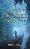 A Battle Between Blood: A Legend of Tal Novella 1952868467 Book Cover