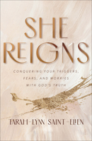 She Reigns: Conquering Your Triggers, Fears, and Worries with God's Truth 0800736974 Book Cover