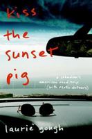 Kiss the Sunset Pig 0143056158 Book Cover