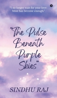 The Pulse Beneath Purple Skies: I no longer wait for your love: Mine has become enough. B0GWQTLRC5 Book Cover
