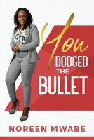 You Dodged the Bullet B0G5JXSXJ9 Book Cover