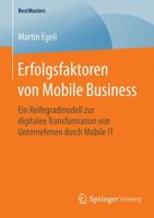 Erfolgsfaktoren Von Mobile Business: Ein Reifegradmodell Zur Digitalen Transformation Von Unternehmen Durch Mobile It 3658127708 Book Cover