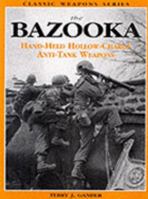 The Bazooka: Hand Held Hollow Charge Anti Tank Weapons (Classic Weapons) 1902616154 Book Cover