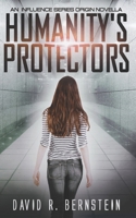 Humanity's Protectors 1520428456 Book Cover