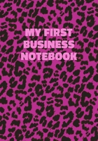 My First Business Notebook: Pink Leopard Print Notebook With Funny Text On The Cover (Animal Skin Pattern). College Ruled (Lined) Journal. Wild Cat Theme with Cheetah Fur Design 1708433600 Book Cover