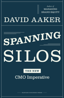 Spanning Silos: The New CMO Imperative 1422128768 Book Cover