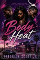 Body Heat: Power. Desire. Influence. Three Bloodlines. One legacy. B0HDBQ7QXY Book Cover