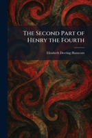The Second Part of Henry the Fourth 1346732752 Book Cover