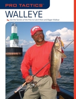 Walleye: Use the Secrets of the Pros to Catch More and Bigger Walleye 1599212560 Book Cover