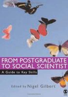 From Postgraduate to Social Scientist: A Guide to Key Skills (Sage Study Skills Series) 0761944605 Book Cover