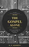 The Gospel Alone: Five Doctrines to Reform the Church B08CPBJ3M6 Book Cover