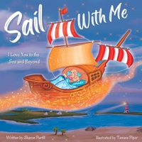 Sail With Me: I Love You to the Sea and Beyond (Mother and Son Edition) (Wherever Shall We Go Children's Bedtime Story Series) 1990469302 Book Cover