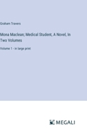 Mona Maclean; Medical Student, A Novel, In Two Volumes: Volume 1 - in large print 3387304315 Book Cover