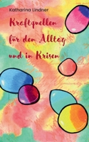 Kraftquellen für den Alltag und in Krisen 374078654X Book Cover