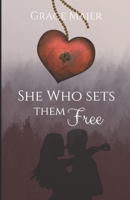 She Who Sets Them Free: Sequel to He Who Holds the Key B0B197Q235 Book Cover