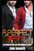 A Perfect Fit: Billionaire and Gay MM Romance Story B0BF361VVF Book Cover