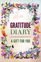 Gratitude Diary: A Gift for You 1952358337 Book Cover