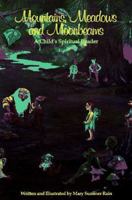 Mountains, Meadows and Moonbeams: A Child's Spiritual Reader 1878901397 Book Cover