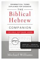 The Biblical Hebrew Companion for Bible Software Users: Grammatical Terms Explained for Exegesis 0310521300 Book Cover