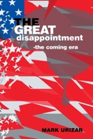 THE GREAT disappointment: -the coming era 1470502240 Book Cover
