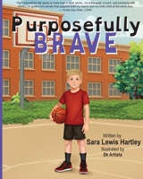 Purposefully Brave 1969708042 Book Cover