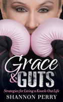 Grace and Guts: Strategies for Living a Knock-Out Life 1642790451 Book Cover