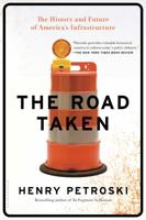 The Road Taken: The History and Future of America's Infrastructure 163286360X Book Cover