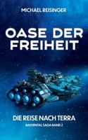 Oase der Freiheit: Die Reise nach Terra 1688214305 Book Cover