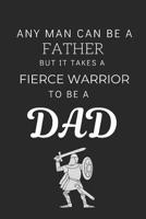 Any Man Can Be A Father But...: Inspirational Notebook Gift For Dads: Great Gift For Father's Day, Birthdays Christmas Or Just Because! 1072097036 Book Cover