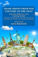 Trade Shows from One Country to the Next: Trade Show Differences when Exhibiting Globally B0GLTR25PB Book Cover