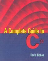 A Complete Guide to C# 0763722499 Book Cover