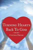 Turning Hearts Back to God 1449097235 Book Cover