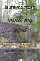 inside my mind: poems about mental health B08F6DJ9ZQ Book Cover