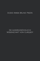 Die au�ergew�hnliche Wissenschaft von Gurdjieff: Eine beispiellose theoretisch-praktische Studie 1983138843 Book Cover
