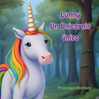 Lunny Un Unicornio Único B0CCZSWBH6 Book Cover