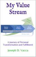 My Value Stream : A Journey of Personal Transformation and Fulfillment 0578775298 Book Cover