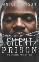 Silent Prison: The Hidden Pain Within B0DVPTKX89 Book Cover
