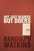 Not Just Hearers But Doers 1456360787 Book Cover