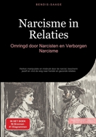 Narcisme in Relaties: Omringd door Narcisten en Verborgen Narcisme: Herken manipulatie en misbruik door de narcist, bescherm jezelf en vind de weg naar herstel en gezonde relaties (Dutch Edition) 3384520130 Book Cover