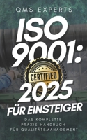 ISO9001:2025 für Einsteiger: Das komplette Praxis-Handbuch für Qualitätsmanagement – Schritt-für-Schritt-Anleitung, Checklisten, Vorlagen und Tipps für erfolgreiche Zertifizierung B0FTL3X4P7 Book Cover